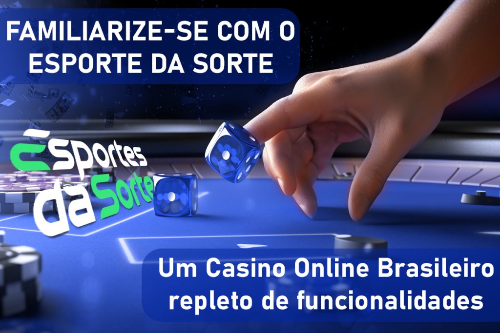 Familiarize-se com o Esporte da Sorte - Um Casino Online Brasileiro repleto de funcionalidades